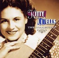 Kitty Wells - The Collection